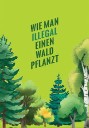 Wie man illegal einen Wald pflanzt - Cover