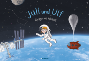 Juli und Ulf fliegen ins Weltall - Cover