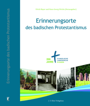 Erinnerungsorte des badischen Protestantismus