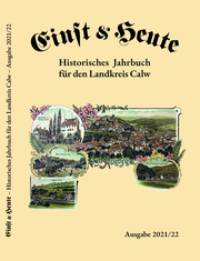 Einst & Heute - Historisches Jahrbuch für den Landkreis Calw, Ausgabe 2021/22
