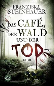 Das Café, der Wald und der Tod - Cover