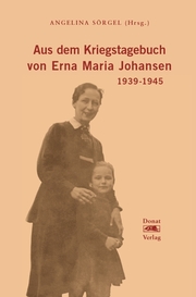 Aus dem Kriegstagebuch von Erna Maria Johansen