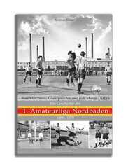 Die Geschichte der 1. Amateurliga Nordbaden 1950-1978 - Cover