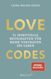 LOVE CODES - 21 spirituelle Botschaften für mehr Vertrauen ins Leben - Cover