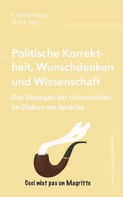 Politische Korrektheit, Wunschdenken und Wissenschaft - Cover