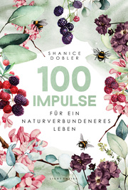 100 Impulse für ein naturverbundeneres Leben