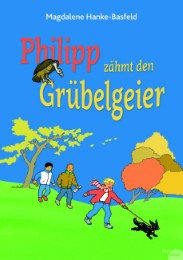 Philipp zähmt den Grübelgeier - Cover