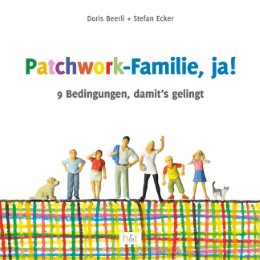 Patchwork-Familie, ja!