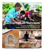 Ausflug in die Vergangenheit - Sachlernen im Nahraum - Cover