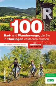 100 Rad- und Wanderwege, die Sie in Thüringen entdecken müssen - Cover