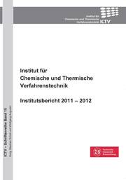 Institut für Chemische und Thermische Verfahrenstechnik. Institutsbericht 2011 - 2012
