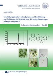 Entwicklung eines Screening-Systems zur Identifizierung und Evaluierung herbizidtoleranter 4-Hydroxyphenylpyruvat Dioxygenasen (HPPDs) (Band 5)