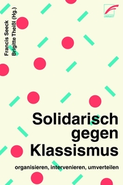 Solidarisch gegen Klassismus - organisieren, intervenieren, umverteilen - Cover