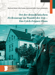 Ort der demokratischen Zivilcourage im Wandel der Zeit - Das Erich Zeigner-Haus - Cover