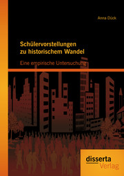 Schülervorstellungen zu historischem Wandel: Eine empirische Untersuchung - Cover
