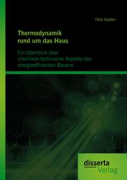 Thermodynamik rund um das Haus: Ein Überblick über chemisch-technische Aspekte des energieeffizienten Bauens - Cover