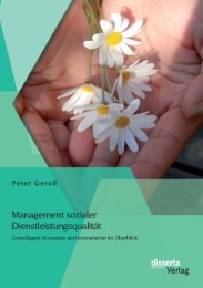 Management sozialer Dienstleistungsqualität: Grundlagen, Konzepte und Instrumente im Überblick - Cover