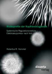 Risikoprofile der Kopfherddiagnostik: Systemische Regulationsmedizin - Elektroak - Cover