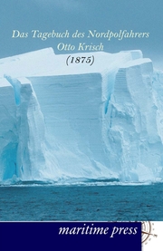 Das Tagebuch des Nordpolfahrers Otto Krisch