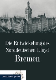 Die Entwickelung des Norddeutschen Lloyd Bremen - Cover