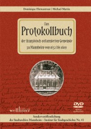 Das Protokollbuch der französisch-reformierten Gemeinde zu Mannheim von 1652 bis