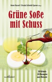 Grüne Soße mit Schuss: 20 Krimis und 20 Rezepte aus Hessen - Cover