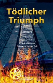 Tödlicher Triumph: Freiburg Krimi. Bussards dritter Fall