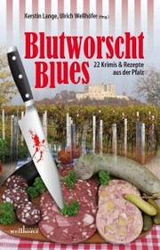 Blutworschtblues: 22 Krimis und Rezepte aus der Pfalz - Cover