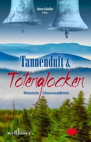 Tannenduft und Totenglocken: Historische Schwarzwaldkrimis - Cover