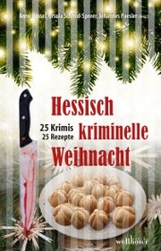 Hessisch kriminelle Weihnacht: 25 Krimis und Rezepte - Cover