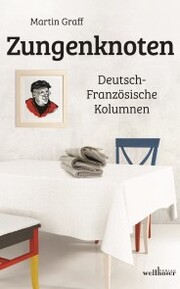 Zungenknoten: Deutsch-Französische Kolumnen - Cover