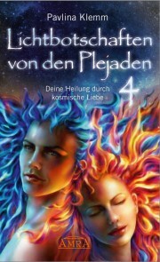 Lichtbotschaften von den Plejaden Band 4: Deine Heilung durch kosmische Liebe [von der SPIEGEL-Bestseller-Autorin] - Cover