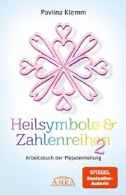 Heilsymbole & Zahlenreihen Band 2: Das neue Arbeitsbuch der Plejadenheilung [von der SPIEGEL-Bestseller-Autorin] - Cover