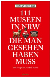 111 Museen in NRW, die man gesehen haben muss