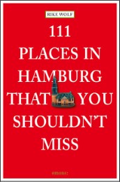 111 Places in Hamburg that you shouldn't miss
