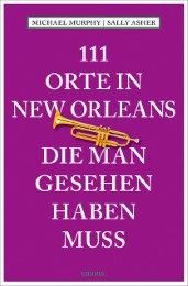 111 Orte in New Orleans, die man gesehen haben muss