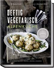 Deftig vegetarisch - Alpenküche - Cover