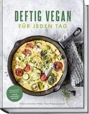 Deftig vegan für jeden Tag - Cover