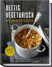 Deftig vegetarisch - Heimatküche - Cover