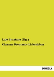 Clemens Brentanos Liebesleben