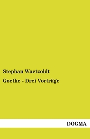 Goethe - Drei Vorträge