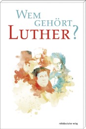 Wem gehört Luther?