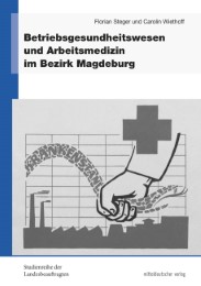 Betriebsgesundheitswesen und Arbeitsmedizin im Bezirk Magdeburg - Cover