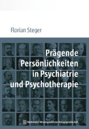 Prägende Persönlichkeiten in Psychiatrie und Psychotherapie