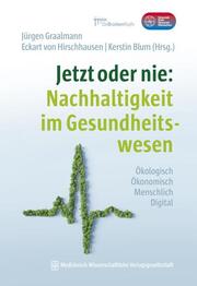 Jetzt oder nie: Nachhaltigkeit im Gesundheitswesen - Cover