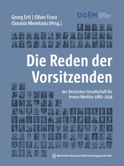 Die Reden der Vorsitzenden der Deutschen Gesellschaft für Innere Medizin 1882-2024