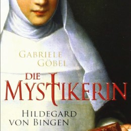 Die Mystikerin - Hildegard von Bingen