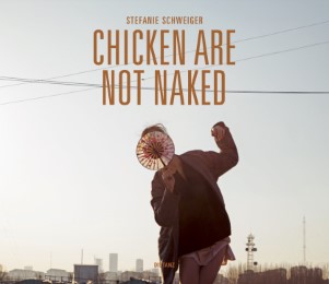 Stefanie Schweiger - Chicken are not naked