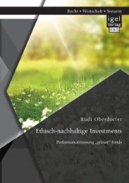 Ethisch-nachhaltige Investments: Performancemessung 'grüner' Fonds