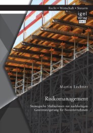 Risikomanagement: Strategische Maßnahmen zur nachhaltigen Gewinnsteigerung für Bauunternehmen